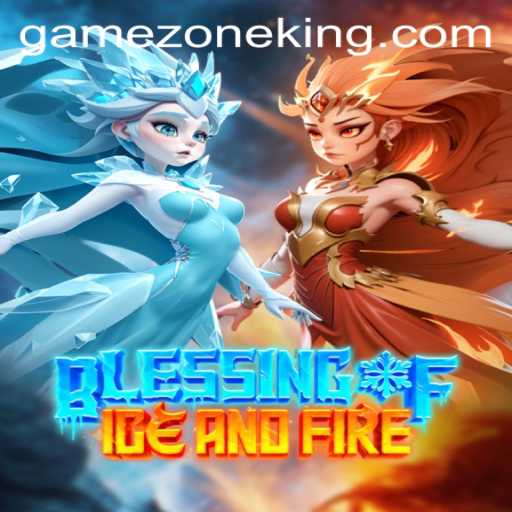 Discover the Ultimate Adventure with 'Blessing of Ice and Fire': A Comprehensive Guide