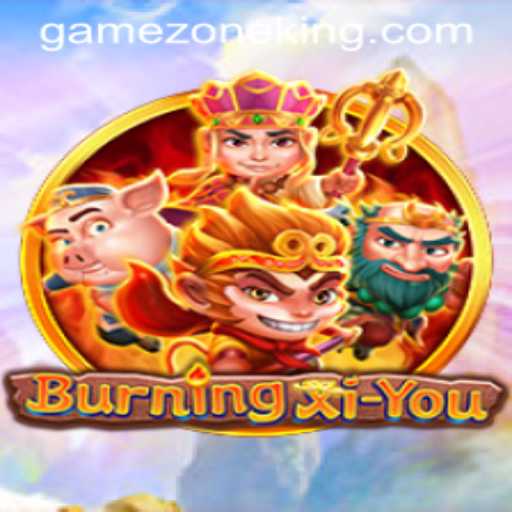 Exploring the Journey of BurningXiYou in the GameZone
