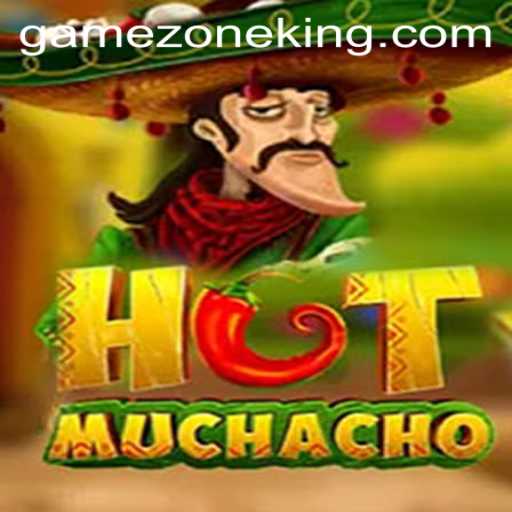HotMuchacho: The Exciting New Sensation from GameZone