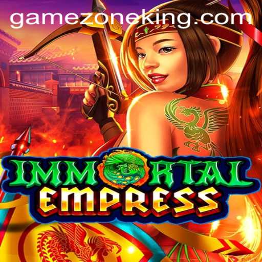 ImmortalEmpress: The Latest Craze in GameZone