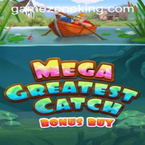 MegaGreatestCatchBonusBuy: Dive into the Ultimate Gaming Adventure
