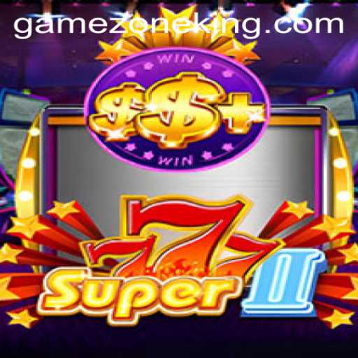 Exploring Super777II: The Thrilling World of GameZone's Latest Sensation