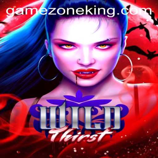Exploring the Exciting World of WildThirst on GameZone